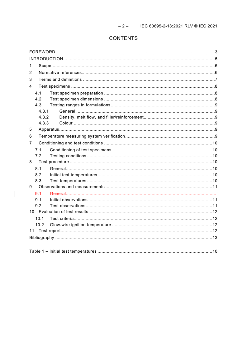 IEC 60695-2-13:2021 IEC 60695-2-13:2021 RLV - Fire hazard testing - Part 2-13: Glowing/hot-wire based test methods - Glow-wire ignition temperature (GWIT) test method for materials
Released:8/24/2021 - Page 4 preview
