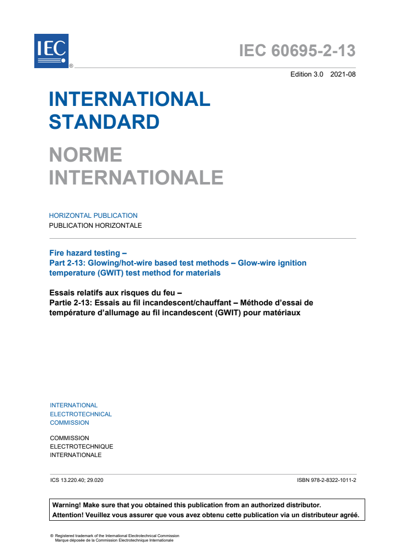 IEC 60695-2-13:2021 IEC 60695-2-13:2021 - Fire hazard testing - Part 2-13: Glowing/hot-wire based test methods - Glow-wire ignition temperature (GWIT) test method for materials
Released:8/24/2021 - Page 3 preview
