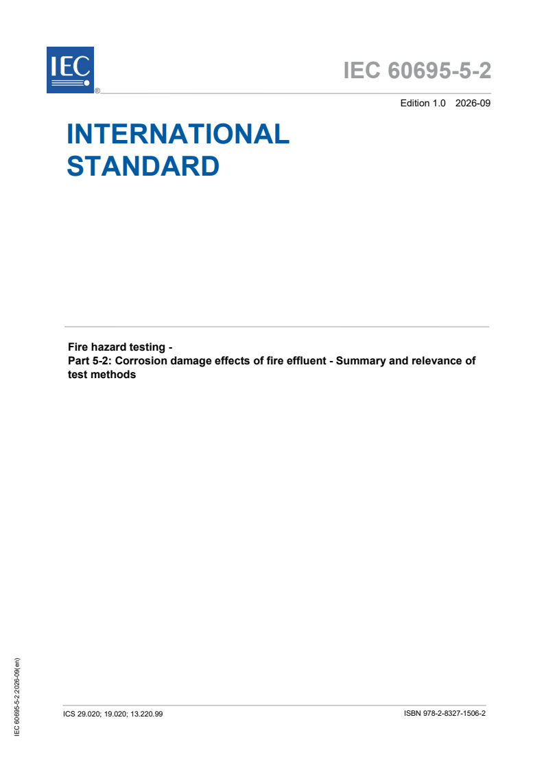 IEC 60695-5-2:2026 iec60695-5-2{ed2.0}en - Fire hazard testing - Part 5-2: Corrosion damage effects of fire effluent - Summary and relevance of test methods - Page 1 preview