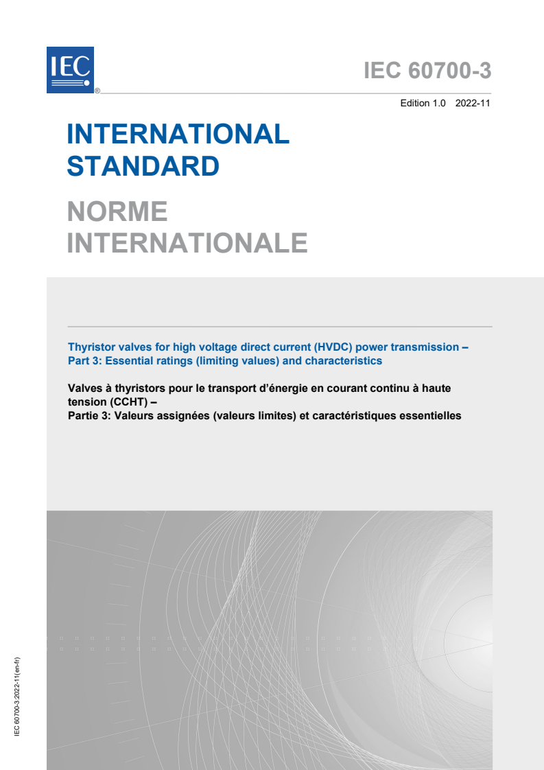 IEC 60700-3:2022 IEC 60700-3:2022 - Thyristor valves for high voltage direct current (HVDC) power transmission - Part 3: Essential ratings (limiting values) and characteristics
Released:11/29/2022 - Page 1 preview