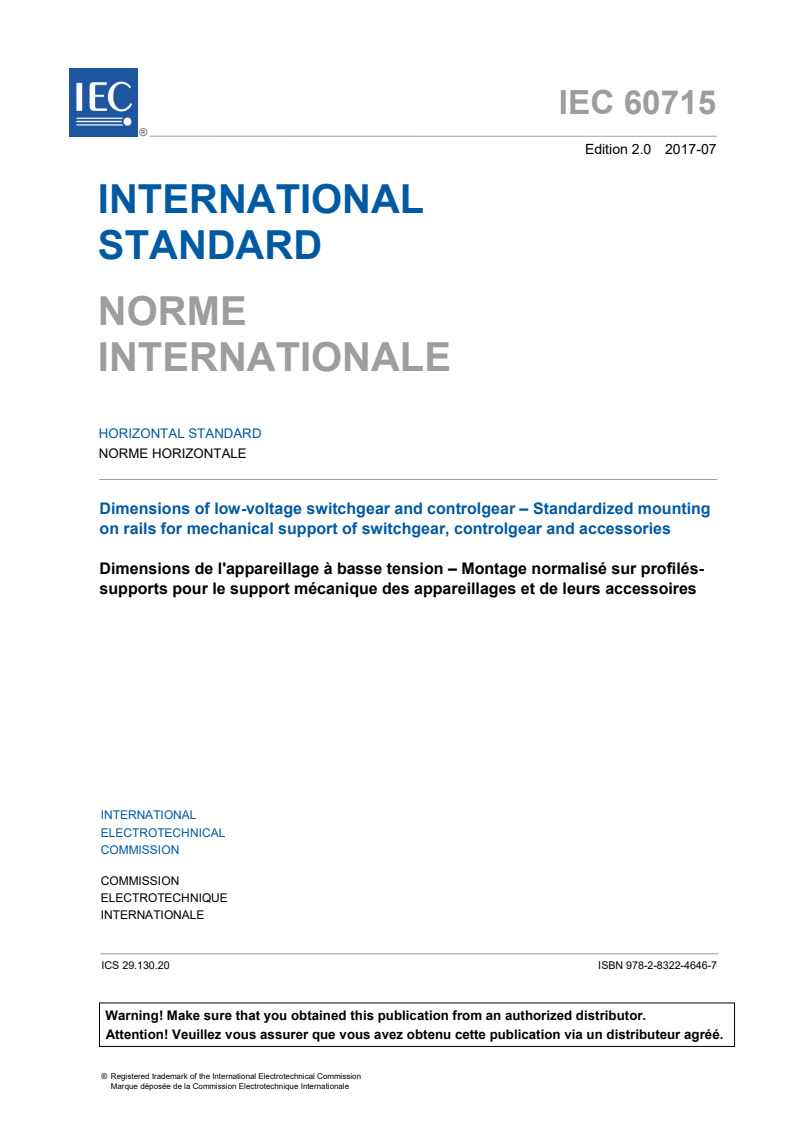IEC 60715:2017 IEC 60715:2017 - Dimensions of low-voltage switchgear and controlgear - Standardized mounting on rails for mechanical support of switchgear, controlgear and accessories
Released:7/28/2017 - Page 3 preview