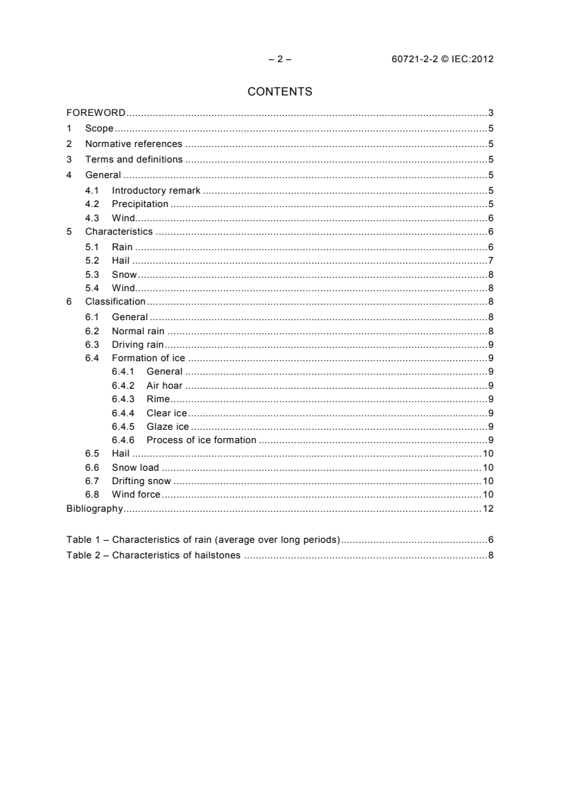 IEC 60721-2-2:2012 IEC 60721-2-2:2012 - Classification of environmental conditions - Part 2-2: Environmental conditions appearing in nature - Precipitation and wind
Released:12/13/2012 - Page 4 preview