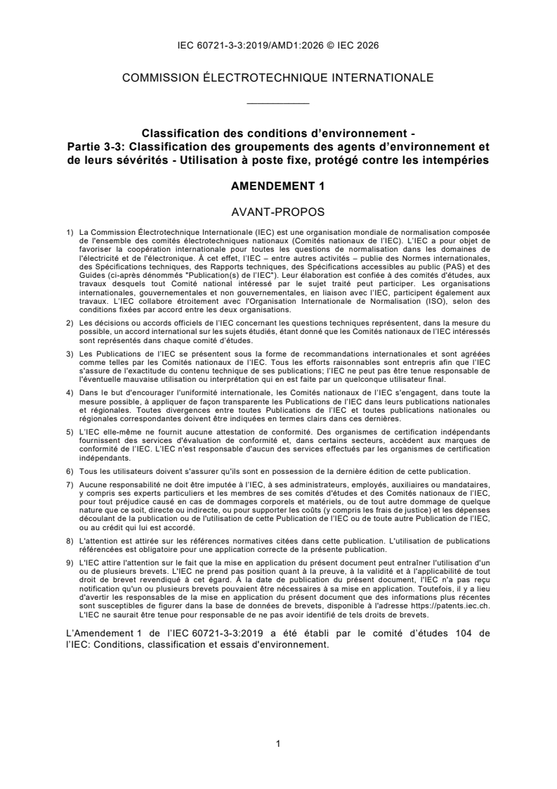 IEC 60721-3-3:2019/AMD1:2026 IEC 60721-3-3:2019/AMD1:2026 - Amendement 1 - Classification des conditions d'environnement - Partie 3-3: Classification des groupements des agents d'environnement et de leurs sévérités - Utilisation à poste fixe, protégé contre les intempéries - Page 3 preview