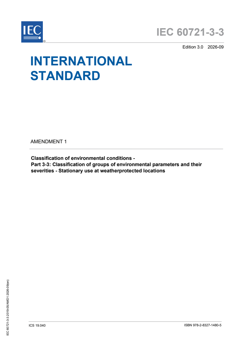 IEC 60721-3-3:2019/AMD1:2026 IEC 60721-3-3:2019/AMD1:2026 - Amendment 1 - Classification of environmental conditions - Part 3-3: Classification of groups of environmental parameters and their severities - Stationary use at weatherprotected locations - Page 1 preview