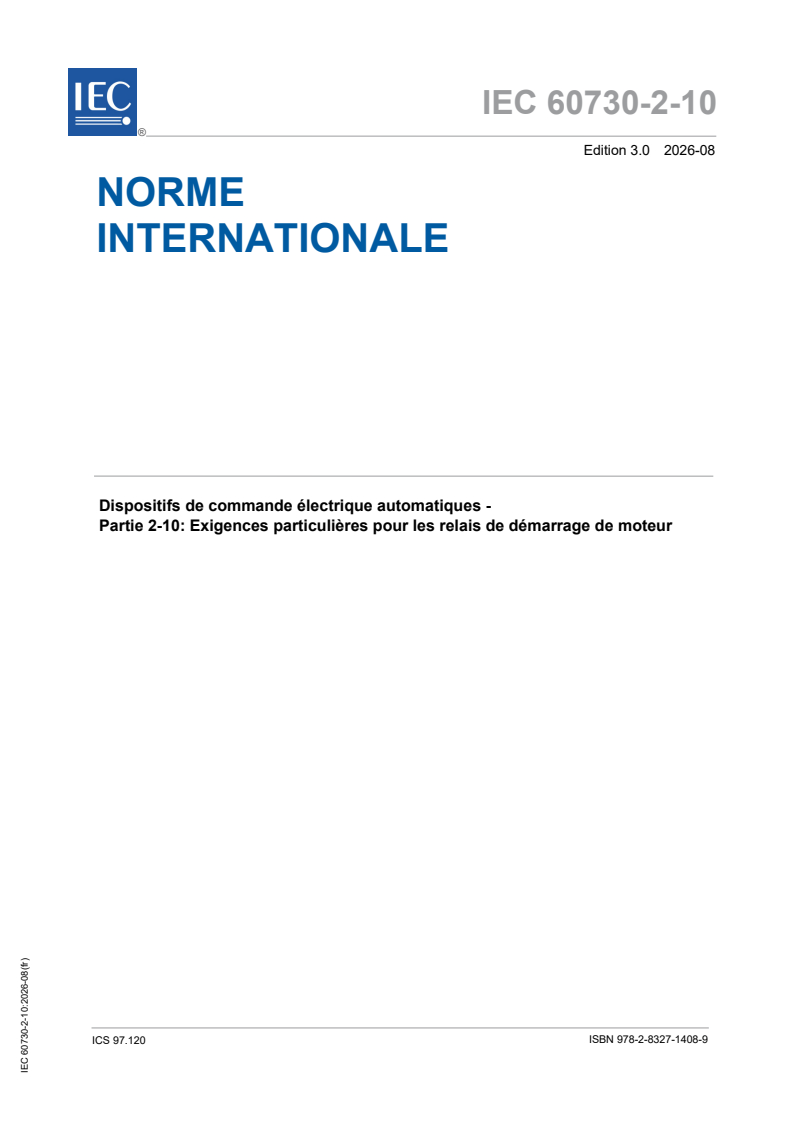 IEC 60730-2-10:2026 IEC 60730-2-10:2026 - Dispositifs de commande électrique automatiques - Partie 2-10: Exigences particulières pour les relais de démarrage de moteur - Page 1 preview