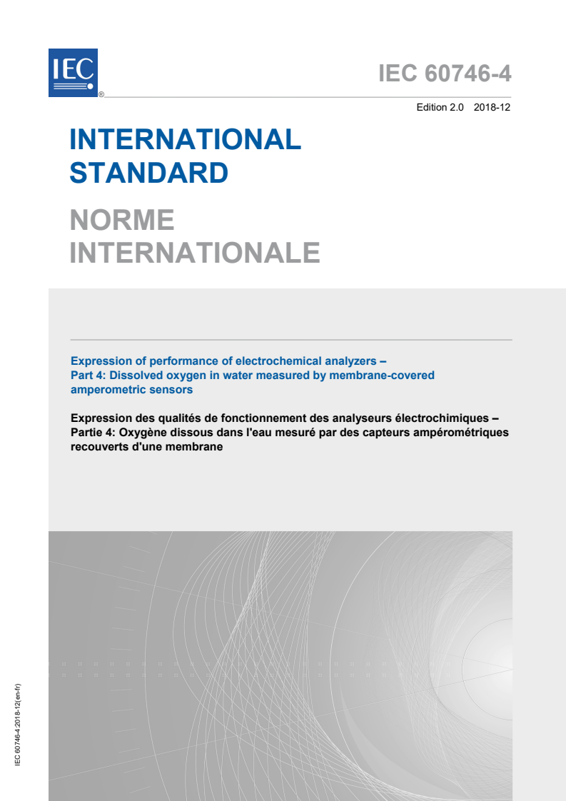 IEC 60746-4:2018 IEC 60746-4:2018 - Expression of performance of electrochemical analyzers - Part 4: Dissolved oxygen in water measured by membrane-covered amperometric sensors
Released:12/13/2018 - Page 1 preview