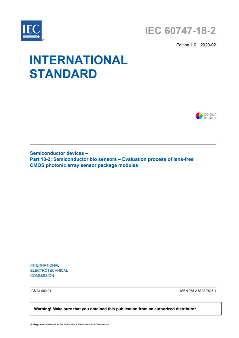 IEC 60747-18-2:2020 IEC 60747-18-2:2020 - Semiconductor devices - Part 18-2: Semiconductor bio sensors - Evaluation process of lens-free CMOS photonic array sensor package modules
Released:2/7/2020 - Page 3 preview
