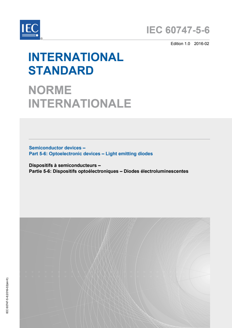IEC 60747-5-6:2016 IEC 60747-5-6:2016 - Semiconductor devices - Part 5-6: Optoelectronic devices - Light emitting diodes
Released:2/23/2016 - Page 1 preview