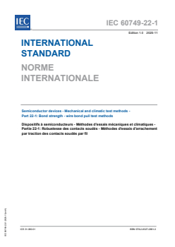 IEC 60749-22-1:2025 - Semiconductor devices - Mechanical and climatic test methods - Part 22-1: Bond strength - Wire bond pull test methods
Released:26. 11. 2025
Isbn:9782832708613 - Page 1 preview