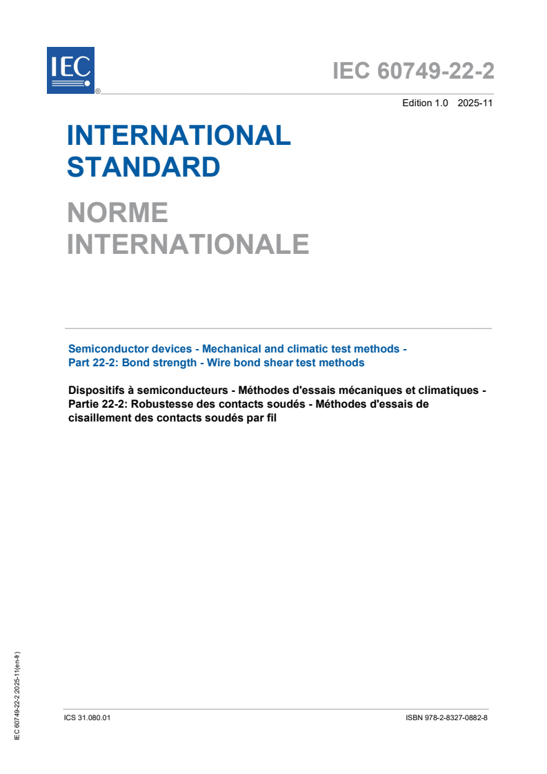 IEC 60749-22-2:2025 IEC 60749-22-2:2025 - Semiconductor devices - Mechanical and climatic test methods - Part 22-2: Bond strength - Wire bond shear test methods
Released:26. 11. 2025
Isbn:9782832708828