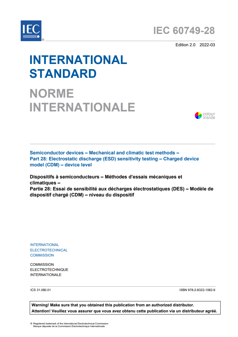 IEC 60749-28:2022 IEC 60749-28:2022 - Semiconductor devices - Mechanical and climatic test methods - Part 28: Electrostatic discharge (ESD) sensitivity testing - Charged device model (CDM) - device level
Released:3/1/2022 - Page 3 preview