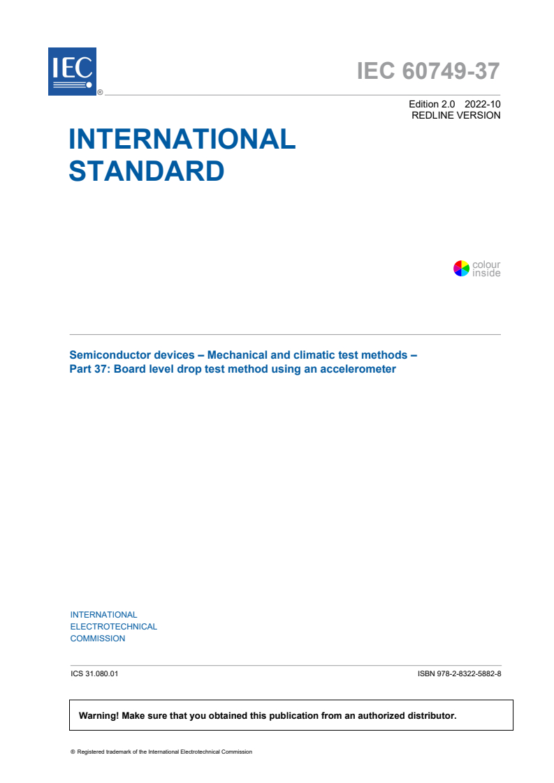 IEC 60749-37:2022 IEC 60749-37:2022 RLV - Semiconductor devices - Mechanical and climatic test methods - Part 37: Board level drop test method using an accelerometer
Released:10/12/2022 - Page 3 preview