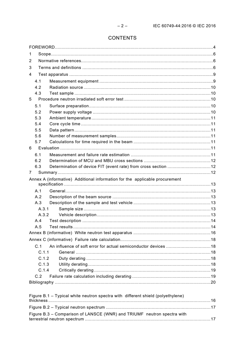 IEC 60749-44:2016 IEC 60749-44:2016 - Semiconductor devices - Mechanical and climatic test methods - Part 44: Neutron beam irradiated single event effect (SEE) test method for semiconductor devices
Released:7/21/2016 - Page 4 preview