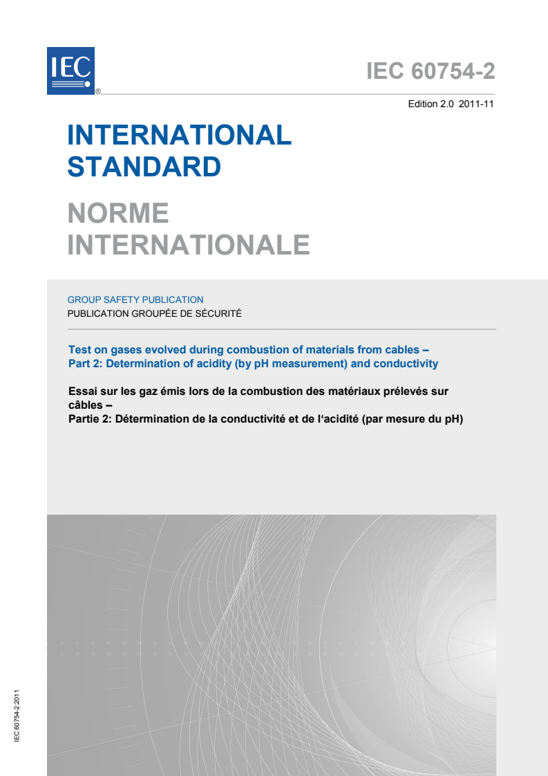 IEC 60754-2:2011 IEC 60754-2:2011 - Test on gases evolved during combustion of materials from cables - Part 2: Determination of acidity (by pH measurement) and conductivity
Released:11/17/2011 - Page 1 preview