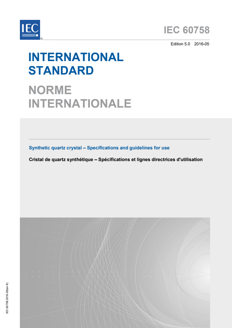 IEC 60758:2016 IEC 60758:2016 - Synthetic quartz crystal - Specifications and guidelines for use
Released:11/22/2017 - Page 1 preview