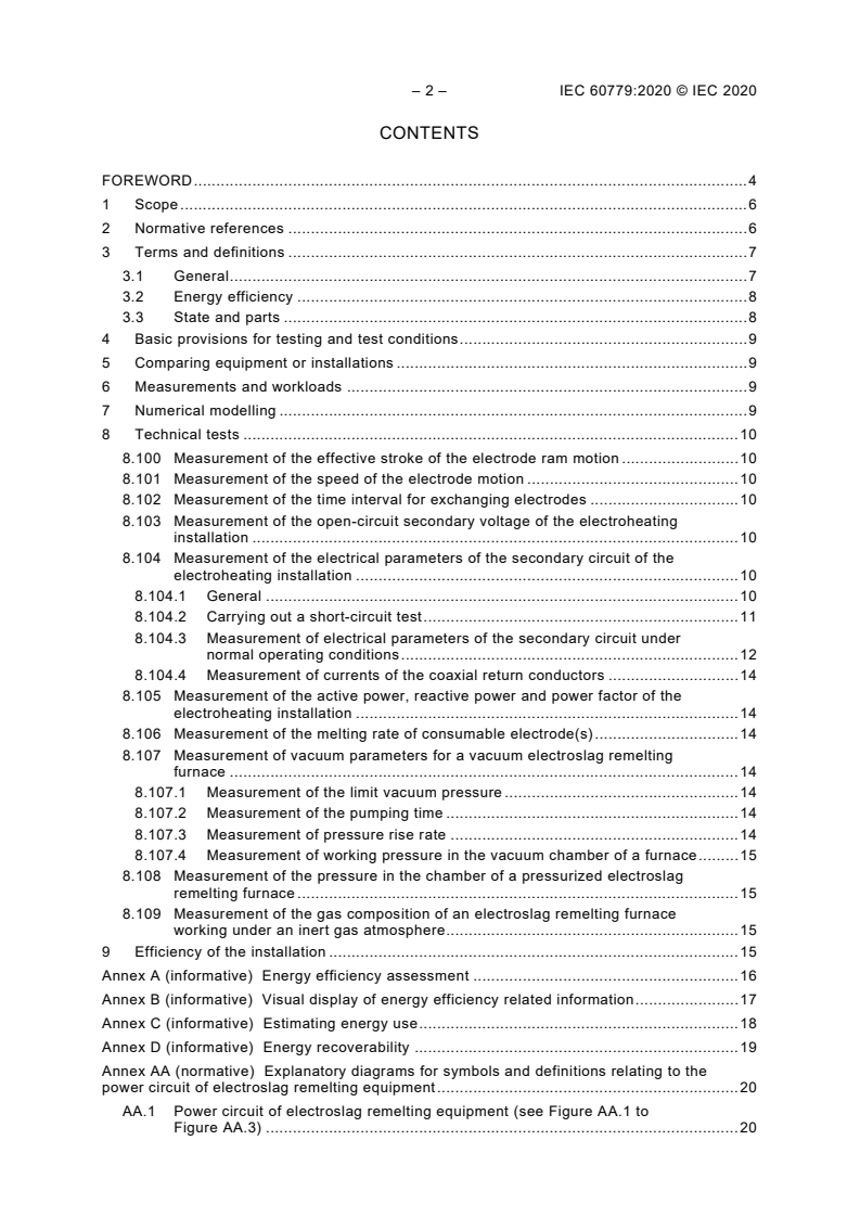 IEC 60779:2020 IEC 60779:2020 - Installations for electroheating and electromagnetic processing - Test methods for electroslag remelting furnaces
Released:6/16/2020 - Page 4 preview