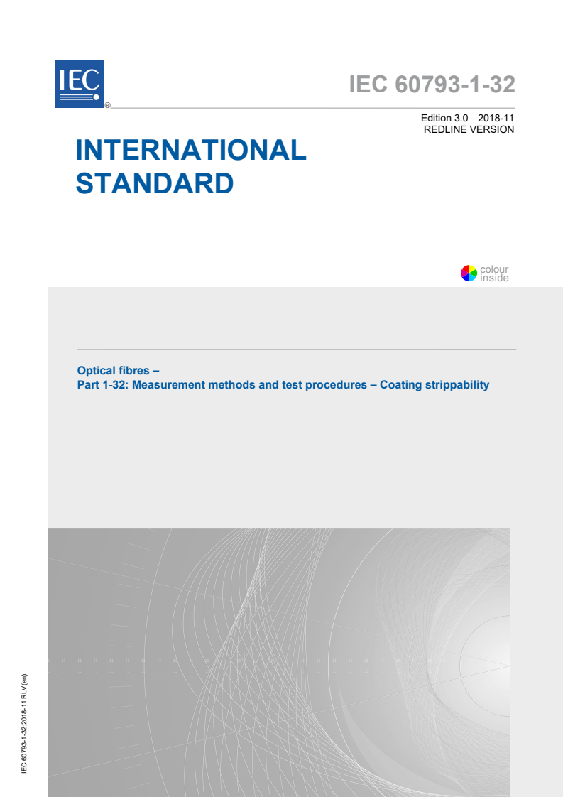 IEC 60793-1-32:2018 IEC 60793-1-32:2018 RLV - Optical fibres - Part 1-32: Measurement methods and test procedures - Coating strippability
Released:11/16/2018 - Page 1 preview