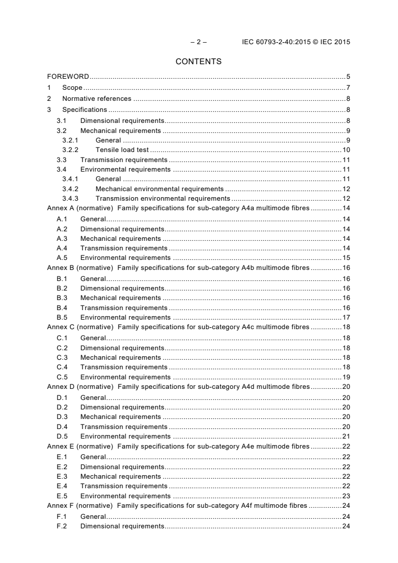 IEC 60793-2-40:2015 IEC 60793-2-40:2015 - Optical fibres - Part 2-40: Product specifications - Sectional specification for category A4 multimode fibres
Released:11/19/2015 - Page 4 preview