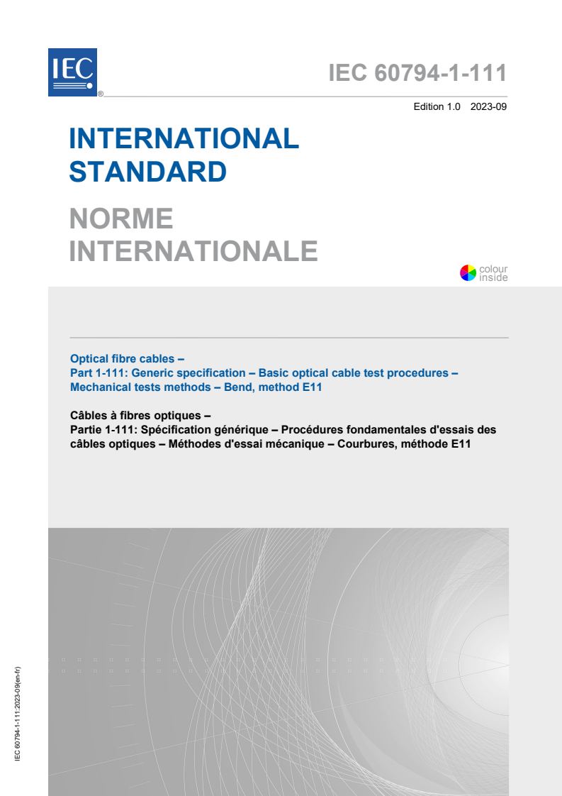IEC 60794-1-111:2023 IEC 60794-1-111:2023 - Optical fibre cables - Part 1-111: Generic specification - Basic optical cable test procedures - Mechanical tests methods - Bend, method E11
Released:9/19/2023 - Page 1 preview