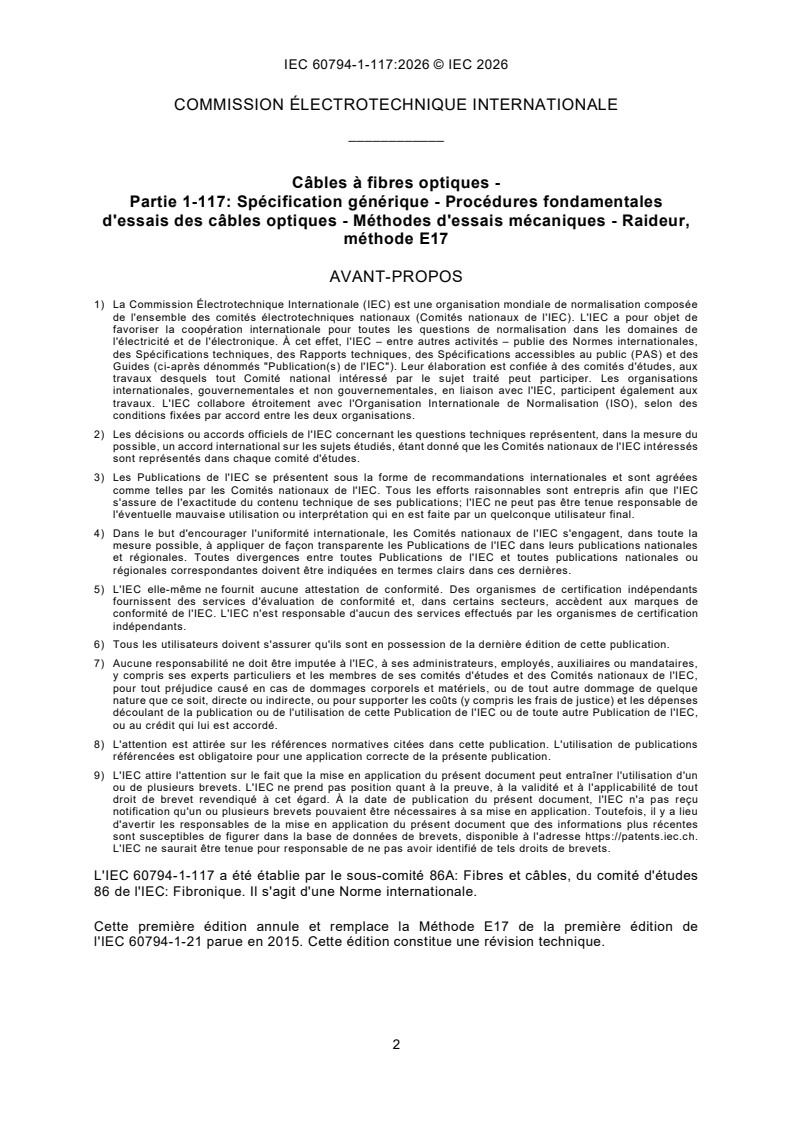 IEC 60794-1-117:2026 IEC 60794-1-117:2026 - Câbles à fibres optiques - Partie 1-117: Spécification générique - Procédures fondamentales d'essais des câbles optiques - Méthodes d'essais mécaniques - Raideur, méthode E17 - Page 4 preview