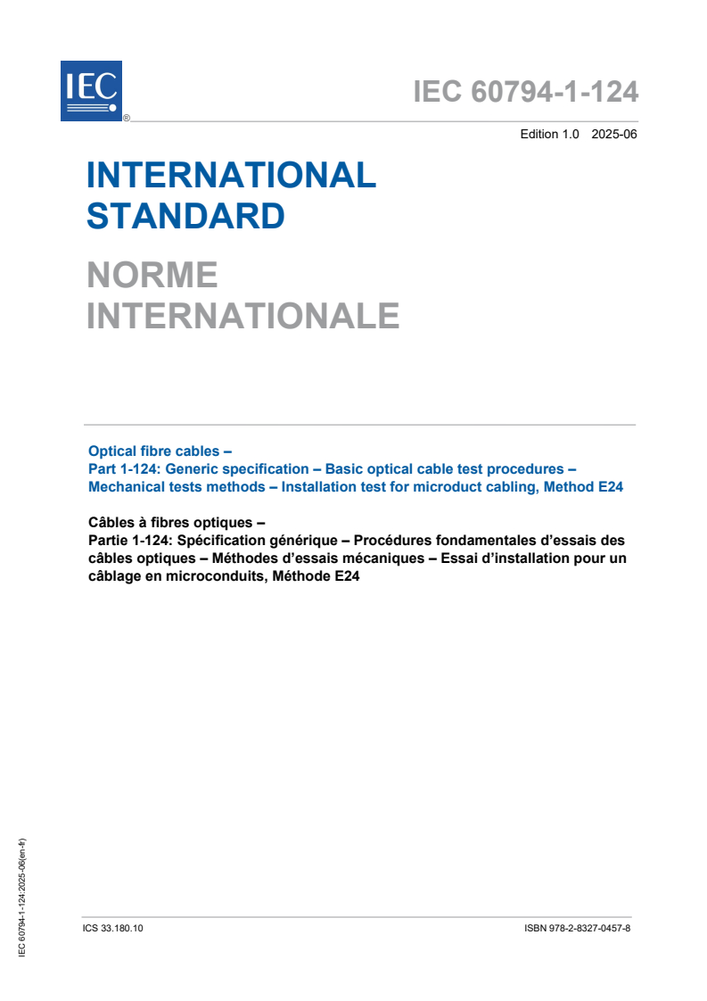 IEC 60794-1-124:2025 - Optical fibre cables - Part 1-124: Generic specification - Basic optical cable test procedures - Mechanical tests methods - Installation test for microduct cabling, Method E24
Released:5. 06. 2025
Isbn:9782832704578