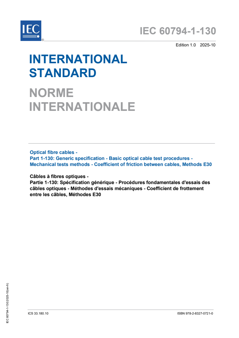 IEC 60794-1-130:2025 - Optical fibre cables - Part 1-130: Generic specification - Basic optical cable test procedures - Mechanical tests methods - Coefficient of friction between cables, Methods E30
Released:1. 10. 2025
Isbn:9782832707210