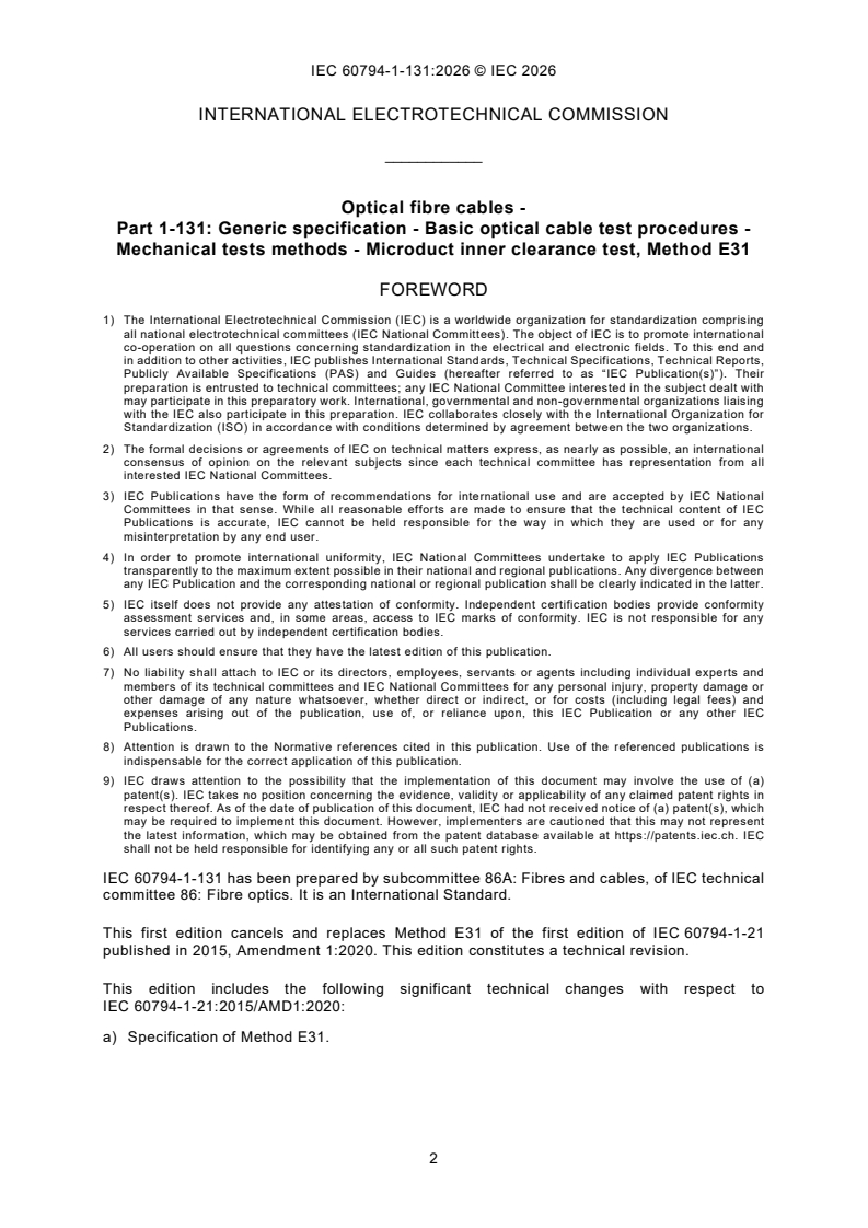 IEC 60794-1-131:2026 IEC 60794-1-131:2026 - Optical fibre cables - Part 1-131: Generic specification - Basic optical cable test procedures - Mechanical tests methods - Microduct inner clearance test, Method E31
Released:7. 01. 2026
Isbn:9782832709627 - Page 4 preview