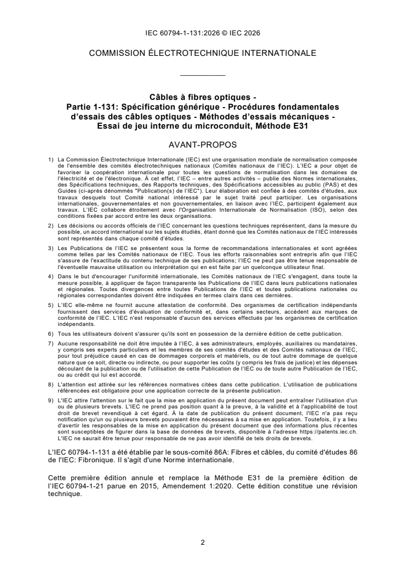 IEC 60794-1-131:2026 IEC 60794-1-131:2026 - Câbles à fibres optiques - Partie 1-131: Spécification générique - Procédures fondamentales d’essais des câbles optiques - Méthodes d’essais mécaniques - Essai de jeu interne du microconduit, Méthode E31
Released:7. 01. 2026
Isbn:9782832709627 - Page 4 preview