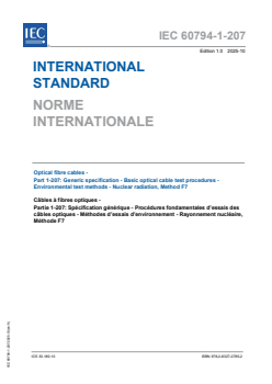 IEC 60794-1-207:2025 IEC 60794-1-207:2025 - Optical fibre cables - Part 1-207: Generic specification - Basic optical cable test procedures - Environmental test methods - Nuclear radiation, Method F7
Released:30. 10. 2025
Isbn:9782832707852 - Page 1 preview