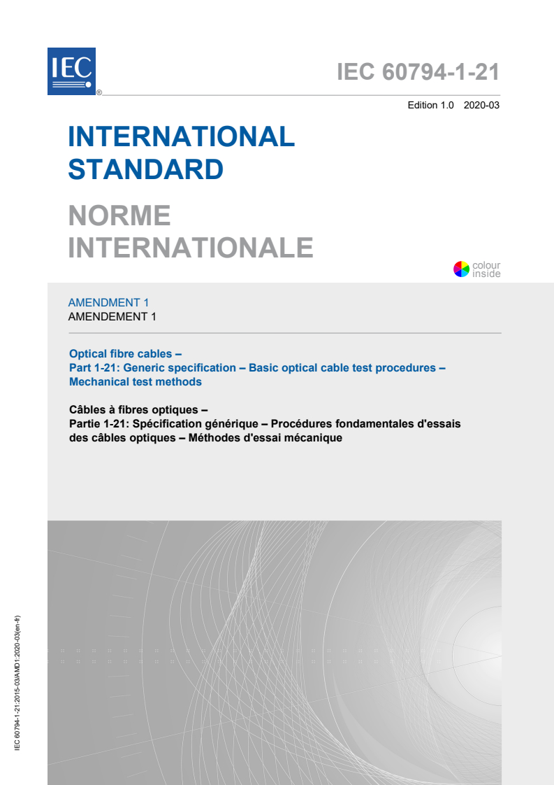 IEC 60794-1-21:2015/AMD1:2020 IEC 60794-1-21:2015/AMD1:2020 - Amendment 1 - Optical fibre cables - Part 1-21: Generic specification - Basic optical cable test procedures - Mechanical tests methods
Released:3/5/2020 - Page 1 preview