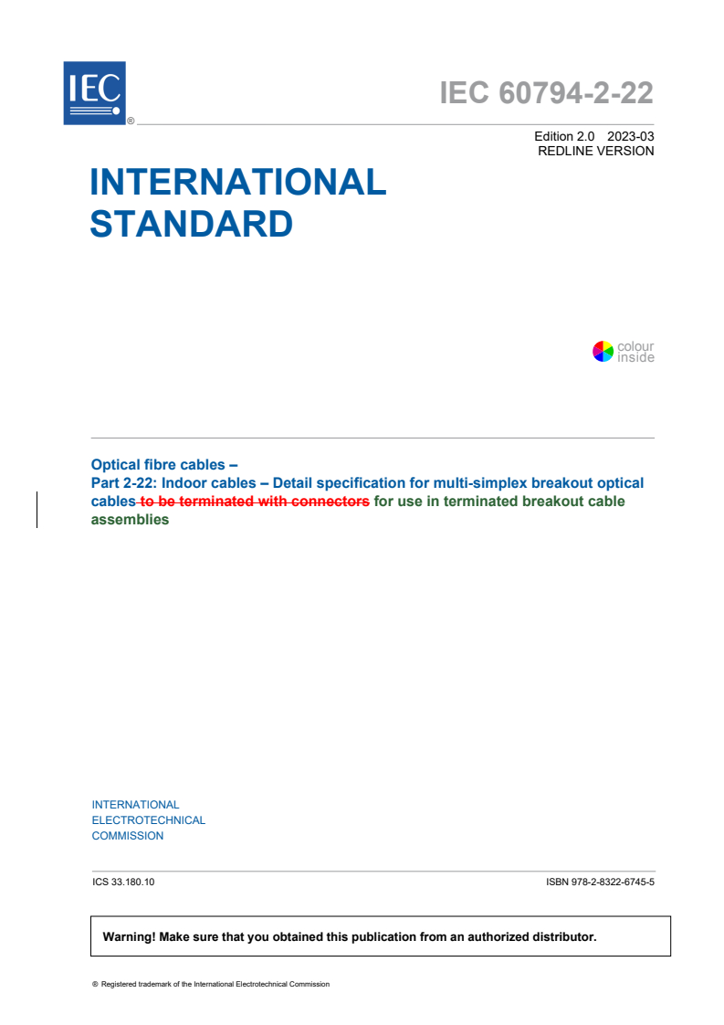 IEC 60794-2-22:2023 IEC 60794-2-22:2023 RLV - Optical fibre cables - Part 2-22: Indoor cables - Detail specification for multi-simplex breakout optical cables for use in terminated breakout cable assemblies
Released:3/31/2023 - Page 3 preview