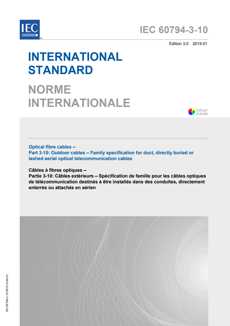 IEC 60794-3-10:2015 IEC 60794-3-10:2015 - Optical fibre cables - Part 3-10: Outdoor cables - Family specification for duct, directly buried and lashed aerial optical telecommunication cables
Released:1/8/2015 - Page 1 preview