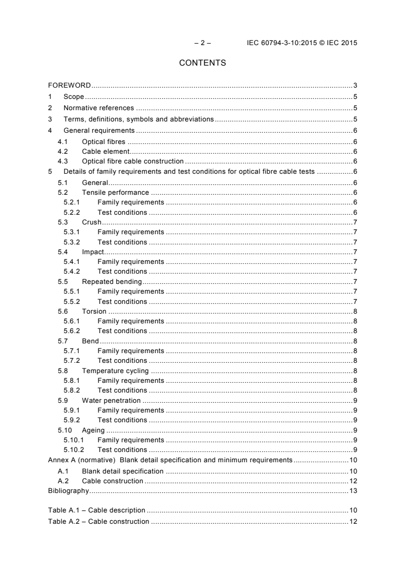 IEC 60794-3-10:2015 IEC 60794-3-10:2015 - Optical fibre cables - Part 3-10: Outdoor cables - Family specification for duct, directly buried and lashed aerial optical telecommunication cables
Released:1/8/2015 - Page 4 preview