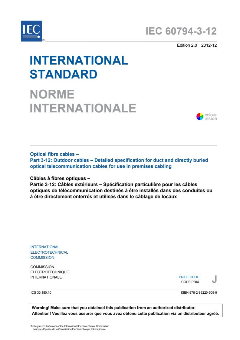 IEC 60794-3-12:2012 IEC 60794-3-12:2012 - Optical fibre cables - Part 3-12: Outdoor cables - Detailed specification for duct and directly buried optical telecommunication cables for use in premises cabling
Released:12/12/2012 - Page 3 preview