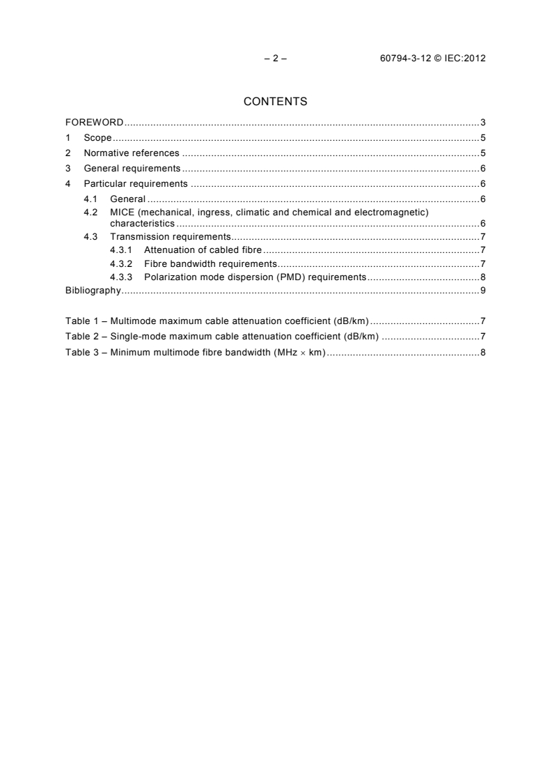 IEC 60794-3-12:2012 IEC 60794-3-12:2012 - Optical fibre cables - Part 3-12: Outdoor cables - Detailed specification for duct and directly buried optical telecommunication cables for use in premises cabling
Released:12/12/2012 - Page 4 preview