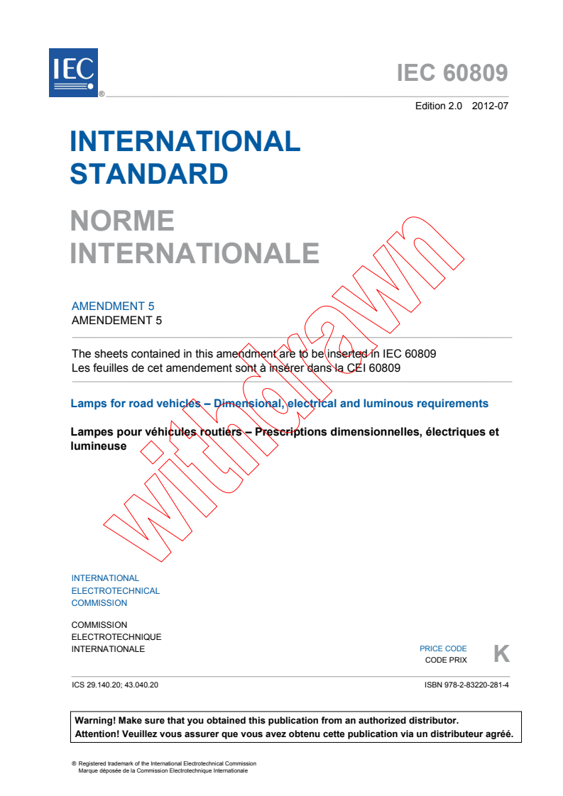 IEC 60809:1995/AMD5:2012 IEC 60809:1995/AMD5:2012 - Amendment 5 - Lamps for road vehicles - Dimensional, electrical and luminous requirements
Released:7/25/2012 - Page 3 preview
