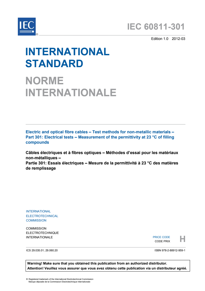 IEC 60811-301:2012 IEC 60811-301:2012 - Electric and optical fibre cables - Test methods for non-metallic materials - Part 301: Electrical tests - Measurement of the permittivity at 23 °C of filling compounds
Released:3/12/2012 - Page 3 preview