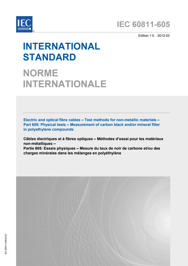 IEC 60811-605:2012 IEC 60811-605:2012 - Electric and optical fibre cables - Test methods for non-metallic materials - Part 605: Physical tests - Measurement of carbon black and/or mineral filler in polyethylene compounds
Released:3/13/2012 - Page 1 preview
