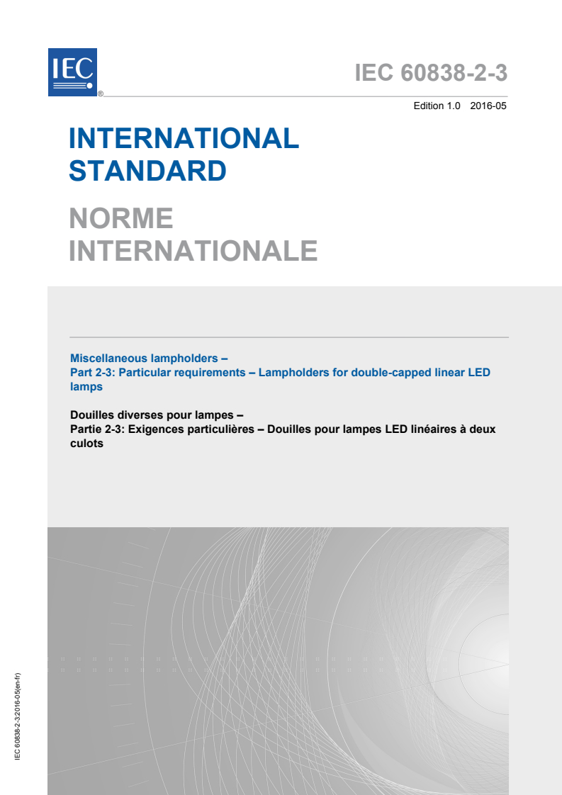 IEC 60838-2-3:2016 IEC 60838-2-3:2016 - Miscellaneous lampholders - Part 2-3: Particular requirements - Lampholders for double-capped linear LED lamps
Released:5/12/2016 - Page 1 preview