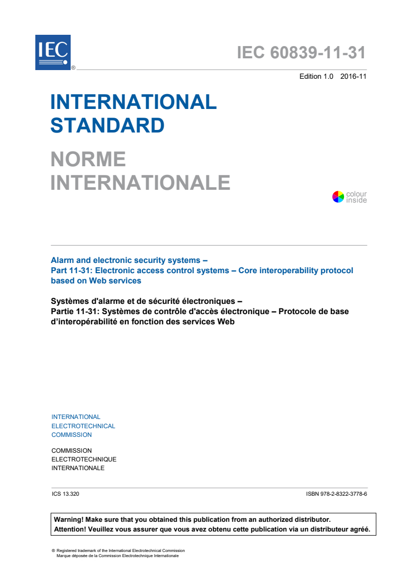 IEC 60839-11-31:2016 IEC 60839-11-31:2016 - Alarm and electronic security systems - Part 11-31: Electronic access control systems - Core interoperability protocol based on Web services
Released:11/24/2016 - Page 3 preview