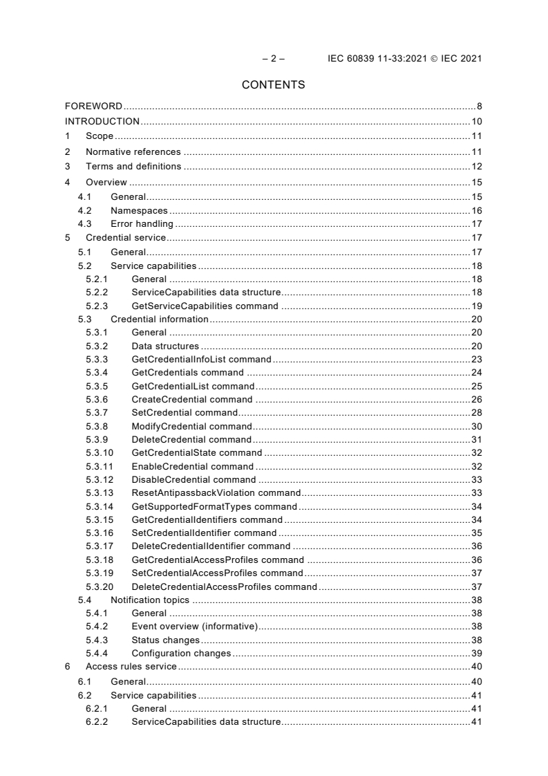 IEC 60839-11-33:2021 IEC 60839-11-33:2021 - Alarm and electronic security systems - Part 11-33: Electronic access control systems - Access control configuration based on Web services
Released:8/25/2021 - Page 4 preview