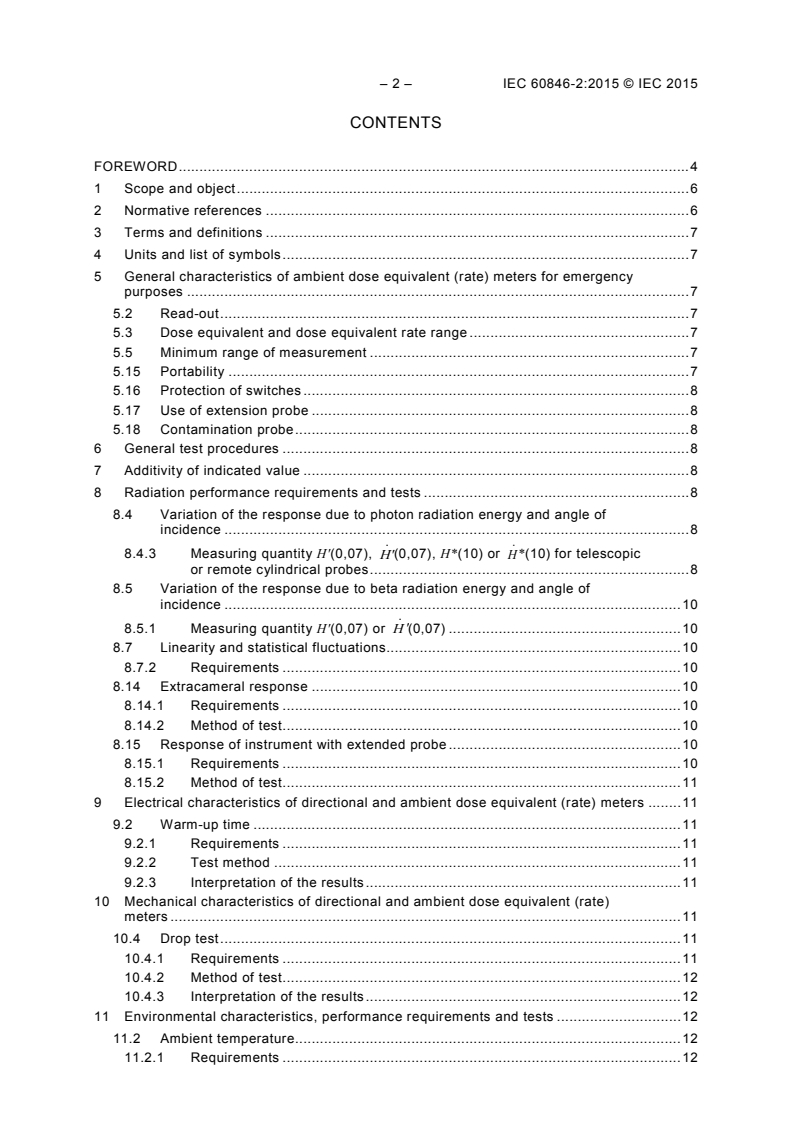 IEC 60846-2:2015 IEC 60846-2:2015 - Radiation protection instrumentation - Ambient and/or directional dose equivalent (rate) meters and/or monitors for beta, X and gamma radiation - Part 2: High range beta and photon dose and dose rate portable instruments for emergency radiation protection purposes
Released:12/16/2015 - Page 4 preview