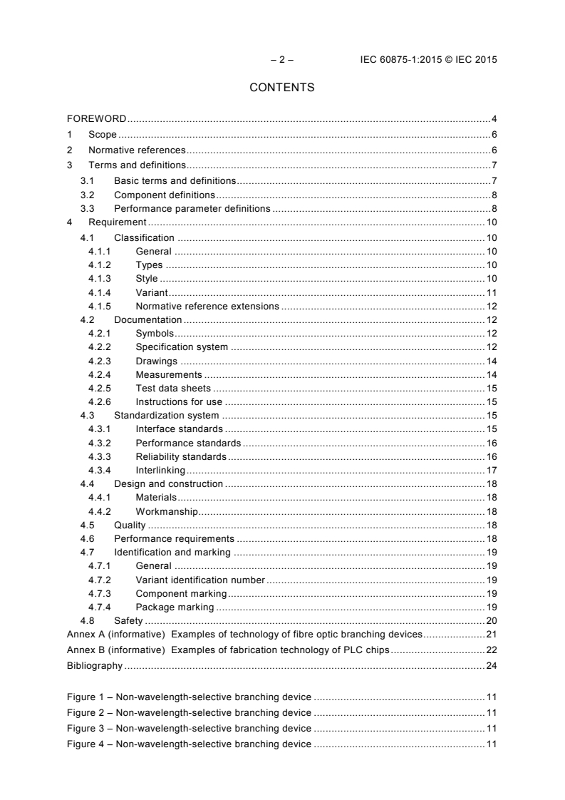 IEC 60875-1:2015 IEC 60875-1:2015 - Fibre optic interconnecting devices and passive components - Non-wavelength-selective fibre optic branching devices - Part 1: Generic specification
Released:5/7/2015 - Page 4 preview