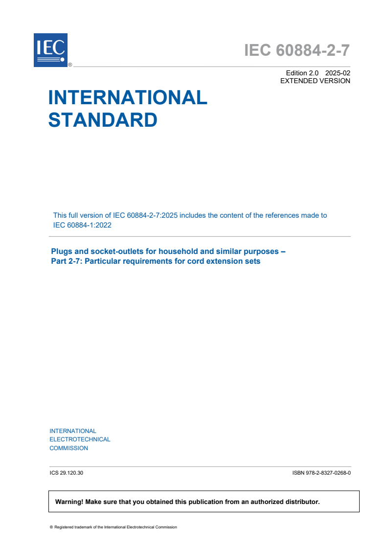 IEC 60884-2-7:2025 IEC 60884-2-7:2025 EXV - Plugs and socket-outlets for household and similar purposes - Part 2-7: Particular requirements for cord extension sets
Released:2/21/2025
Isbn:9782832702680 - Page 3 preview