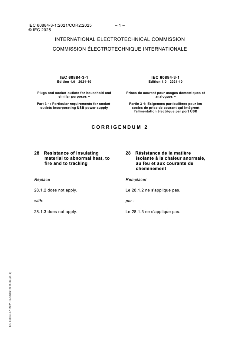 IEC 60884-3-1:2021/COR2:2025 IEC 60884-3-1:2021/COR2:2025 - Corrigendum 2 - Plugs and socket-outlets for household and similar purposes - Part 3-1: Particular requirements for socket-outlets incorporating USB power supply
Released:27. 03. 2025