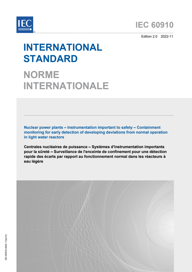 IEC 60910:2022 IEC 60910:2022 - Nuclear power plants - Instrumentation important to safety - Containment monitoring for early detection of developing deviations from normal operation in light water reactors
Released:11/15/2022 - Page 1 preview