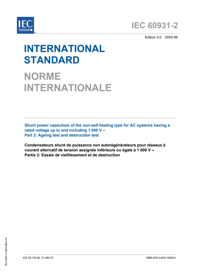 IEC 60931-2:2025 - Shunt power capacitors of the non-self-healing type for AC systems having a rated voltage up to and including 1 000 V - Part 2: Ageing test and destruction test
Released:26. 06. 2025
Isbn:9782832704950
