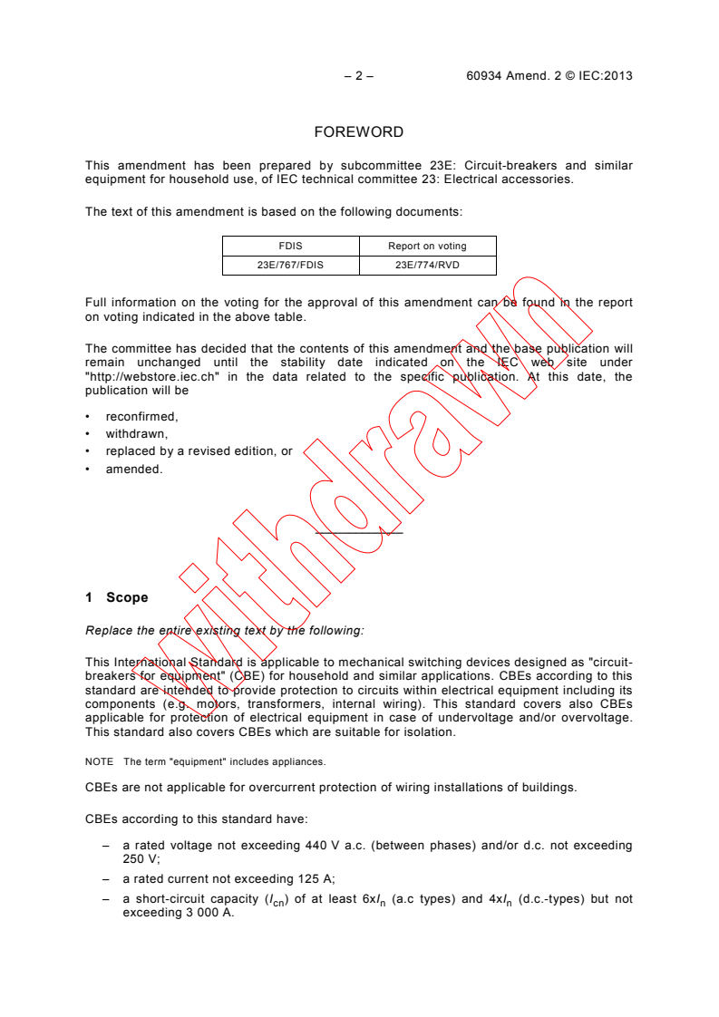 IEC 60934:2000/AMD2:2013 IEC 60934:2000/AMD2:2013 - Amendment 2 - Circuit-breakers for equipment (CBE)
Released:1/18/2013 - Page 4 preview