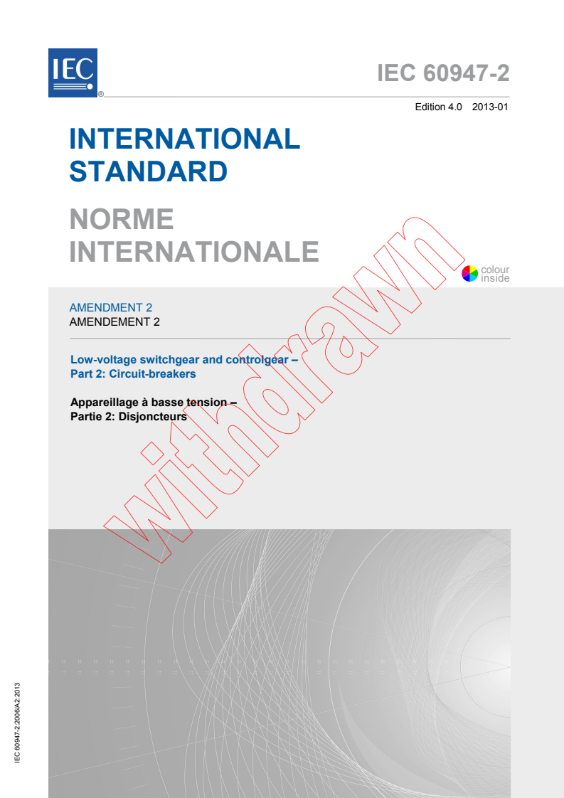 IEC 60947-2:2006/AMD2:2013 IEC 60947-2:2006/AMD2:2013 - Amendment 2 - Low-voltage switchgear and controlgear - Part 2: Circuit-breakers
Released:1/31/2013 - Page 1 preview