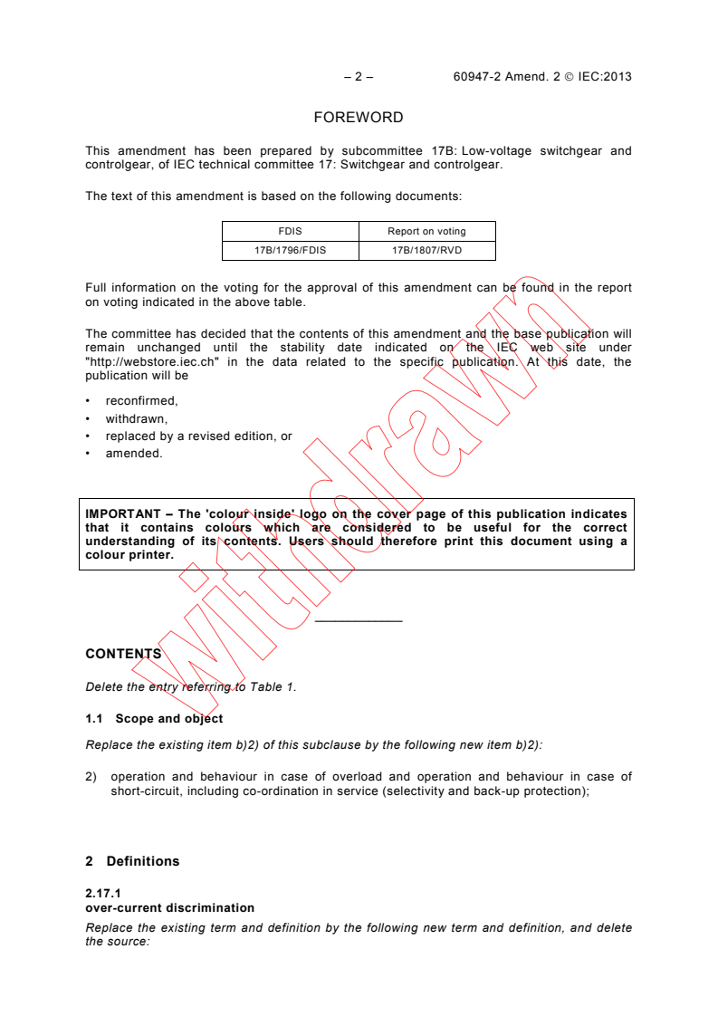IEC 60947-2:2006/AMD2:2013 IEC 60947-2:2006/AMD2:2013 - Amendment 2 - Low-voltage switchgear and controlgear - Part 2: Circuit-breakers
Released:1/31/2013 - Page 4 preview